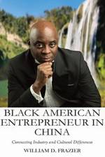 Black American Entrepreneur in China af William D Frazier