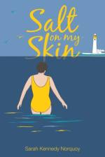 Salt On My Skin af Sarah Kennedy Norquoy