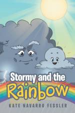 Stormy and the Rainbow af Kate Navarro Fessler