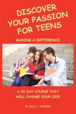 Discover Your Passion for Teens af Gail A Cassidy