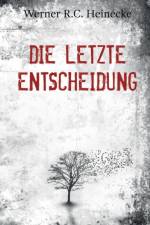 letzte Entscheidung af Werner R C Heinecke
