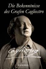 Die Bekenntnisse des Grafen Cagliostro af Jens Korbus