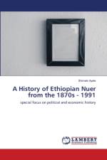 History of Ethiopian Nuer from the 1870s - 1991 af Shimels Ayele