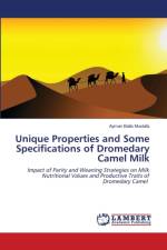 Unique Properties and Some Specifications of Dromedary Camel Milk af Ayman Balla Mustafa