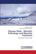 Disease State - Monistic Pathology and Monistic Treatment af Ravikumar Kurup