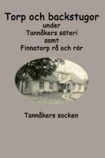 Torp och backstugor under Tannakers sateri af Inga-Lill Fredhage