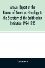 Annual report of the Bureau of American Ethnology to the Secretary of the Smithsonian Institution 1924-1925 af Unknown