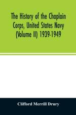history of the Chaplain Corps, United States Navy (Volume II) 1939-1949 af Clifford Merrill Drury