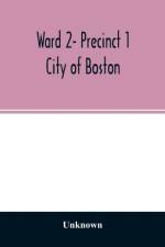 Ward 2- Precinct 1; City of Boston; List of Residents 20 years of Age and Over (Veterans Indicated by Star) (Females Indicated by Dagger) as of April 1, 1923 af Unknown