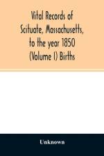 Vital records of Scituate, Massachusetts, to the year 1850 (Volume I) Births af UNKNOWN