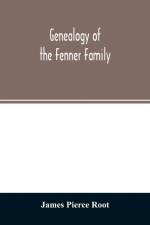 Genealogy of the Fenner family af James Pierce Root