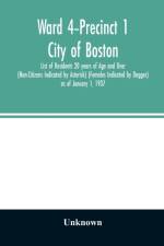 Ward 4-Precinct 1; City of Boston; List of Residents 20 years of Age and Over (Non-Citizens Indicated by Asterisk) (Females Indicated by Dagger) as of January 1, 1937 af UNKNOWN