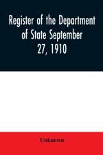 Register of the Department of State September 27, 1910 af UNKNOWN