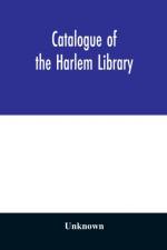 Catalogue of the Harlem Library af UNKNOWN