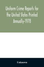 Uniform Crime Reports for the United States Printed Annually-1978 af Unknown