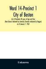 Ward 14-Precinct 1; City of Boston; List of Residents 20 years of Age and Over (Non-Citizens Indicated by Asterisk) (Females Indicated by Dagger) as of January 1, 1962 af Unknown