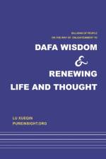 Dafa wisdom and renewing life and thought af Xueqin Lu