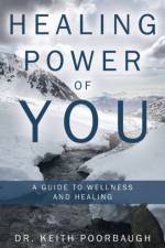 Healing Power of You af Dr Keith Poorbaugh