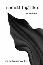 something like in reverse af Maria Tzoutzopoulou