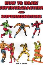 How to Draw Supercharacters and Supermonsters af Earl R Phelps