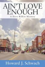 Ain't Love Enough af Howard J Schwach