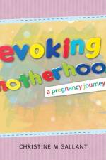 Evoking Motherhood af Christine M Gallant
