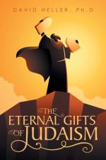 Eternal Gifts of Judaism af David Heller Ph D