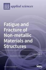 Fatigue and Fracture of Non-metallic Materials and Structures