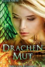 Drachenmut af Alexis Snow