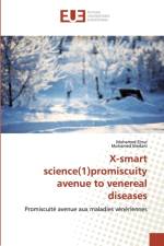 X-smart science(1)promiscuity avenue to venereal diseases af Mohamed Medani
