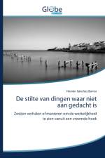 De stilte van dingen waar niet aan gedacht is af Hernán Sánchez Barros