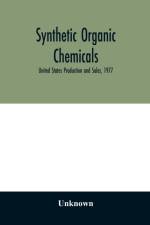 Synthetic organic chemicals; United States Production and Sales, 1977 af Unknown