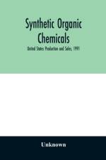 Synthetic organic chemicals; United States Production and Sales, 1991 af Unknown
