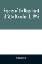 Register of the Department of State December 1, 1946 af Unknown