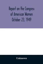 Report on the Congress of American Women October 23, 1949 af Unknown