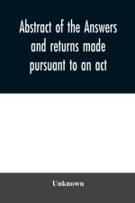 Abstract of the answers and returns made pursuant to an act, passed in the first year of the reign of His Majesty King George IV, intituled, ''An act for taking an account of the population of Great Britain, and of the increase or diminution thereof. af Unknown