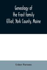 Genealogy of the Frost family af Usher Parsons