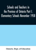 Schools and teachers in the Province of Ontario Part I. Elementary Schools November 1958 af Ontario Dept of Education
