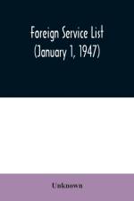 Foreign service list (January 1, 1947) af Unknown