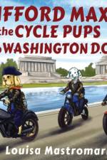 Spifford Max and the Cycle Pups Go to Washington, D.C. af Louisa Mastromarino