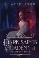 Dark Saints Academy 3 af S McPherson