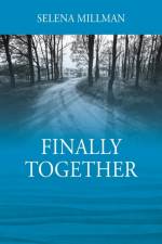 Finally Together af Selena Millman