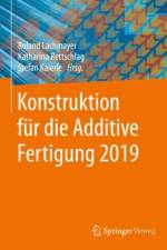 Konstruktion fur die Additive Fertigung 2019