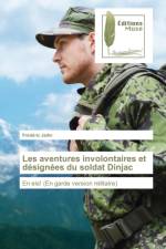 Les aventures involontaires et designees du soldat Dinjac af Frederic Jadin