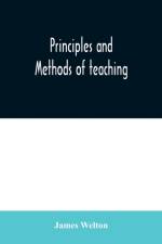 Principles and methods of teaching af James Welton