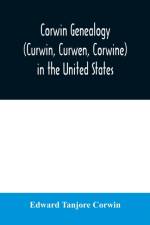 Corwin genealogy (Curwin, Curwen, Corwine) in the United States af Edward Tanjore Corwin