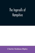 Ingersolls of Hampshire af Charles Stedman Ripley
