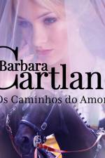 Os Caminhos do Amor (A Eterna Coleção de Barbara Cartland 4) af Barbara Cartland