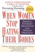 When Women Stop Hating Their Bodies af Jane Hirschmann