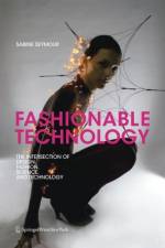 Fashionable Technology af Sabine Seymour